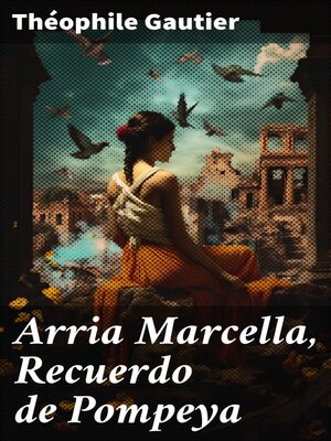 cover image of Arria Marcella, Recuerdo de Pompeya